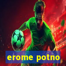 erome potno